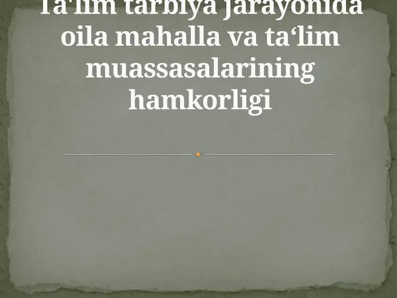 Ta'lim tarbiya jarayonida oila mahalla va ta‘lim muassasalarining hamkorligi