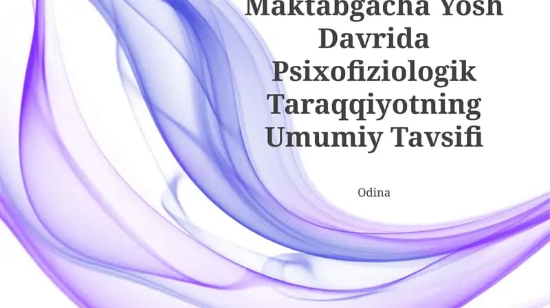 Maktabgacha Yosh Davrida Psixofiziologik Taraqqiyotning Umumiy Tavsifi