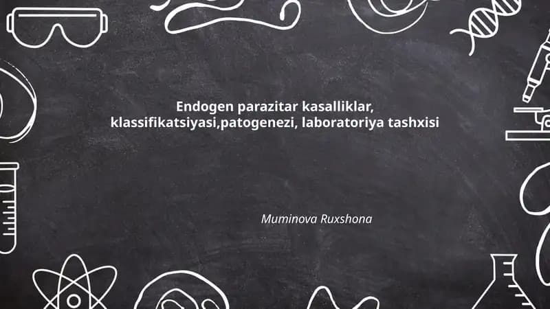 Endogen parazitar kasalliklar, klassifikatsiyasi, patogenezi, laboratoriya tashxisi