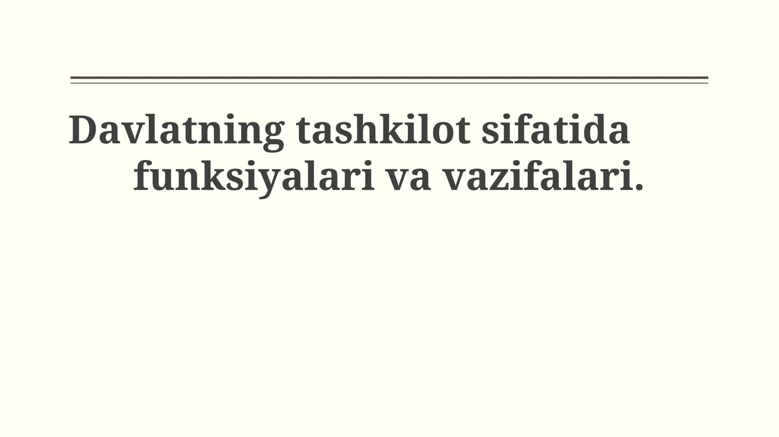 Davlatning tashkilot sifatida funksiyalari va vazifalari