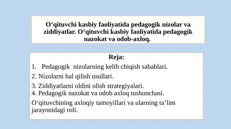 O‘qituvchi kasbiy faoliyatida pedagogik nizolar va ziddiyatlar. O‘qituvchi kasbiy faoliyatida pedagogik nazokat va odob-axloq.