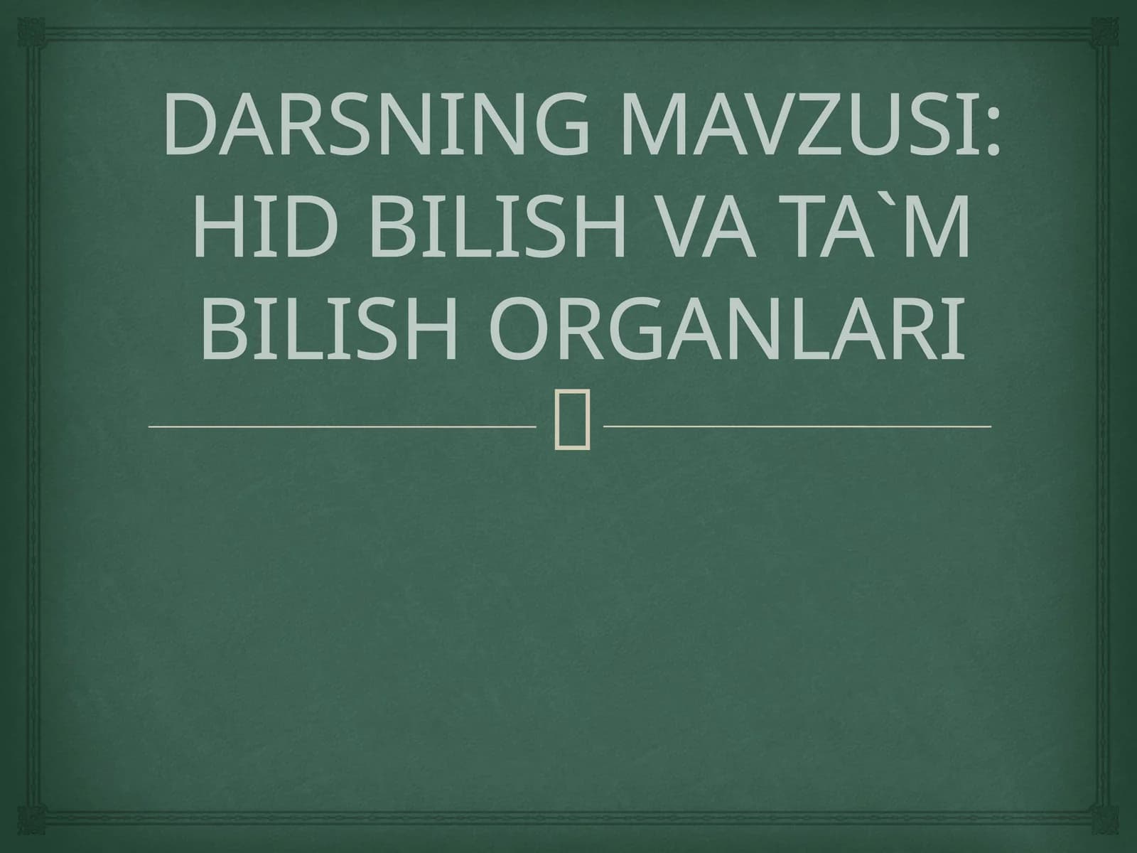 HID BILISH VA TA`M BILISH ORGANLARI