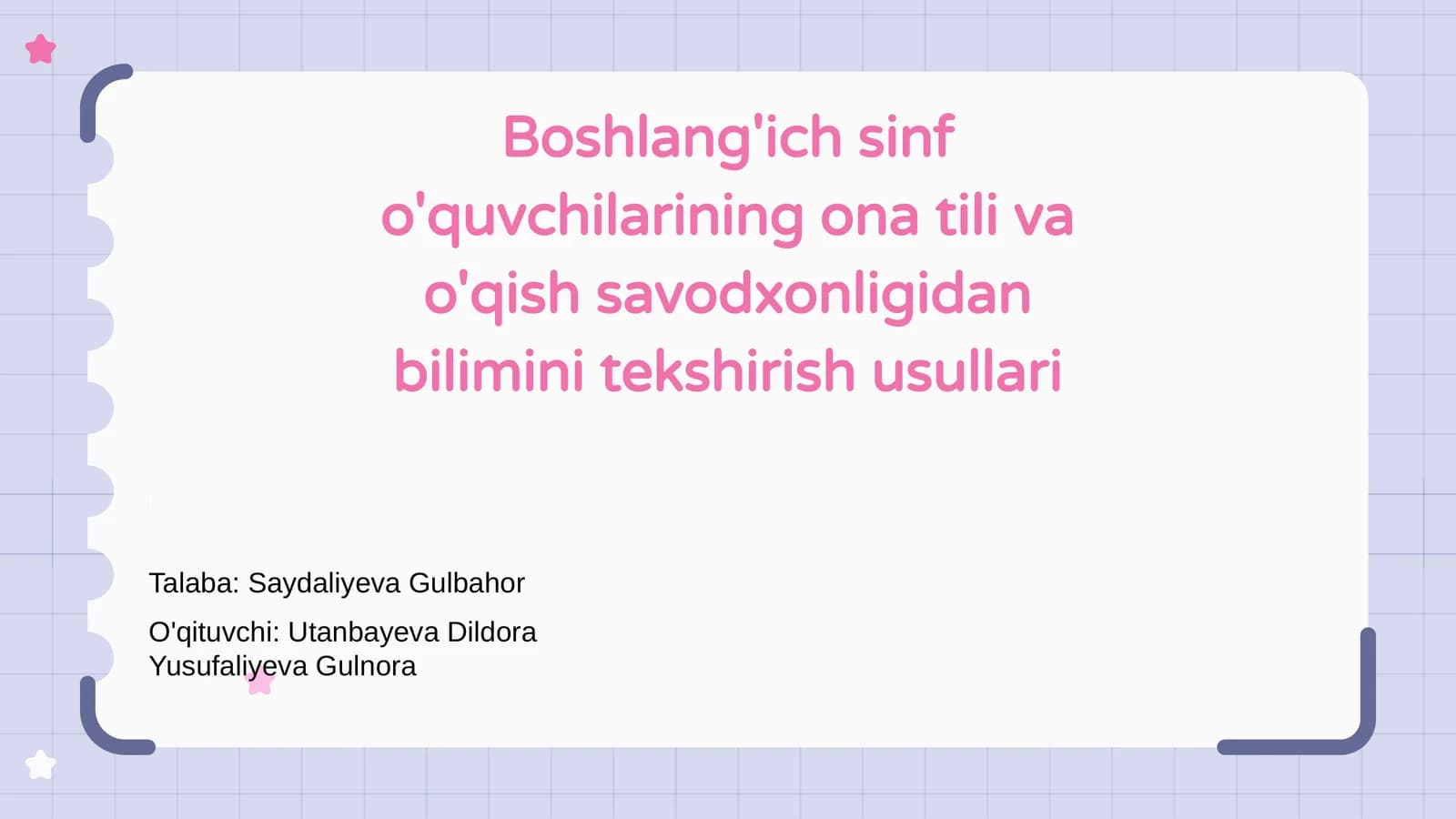 Boshlang'ich sinf o'quvchilarining ona tili va o'qish savodxonligidan bilimini tekshirish usullari