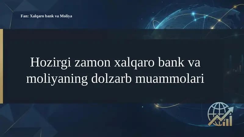 Hozirgi zamon xalqaro bank va moliyaning dolzarb muammolari nomli 44 betlik