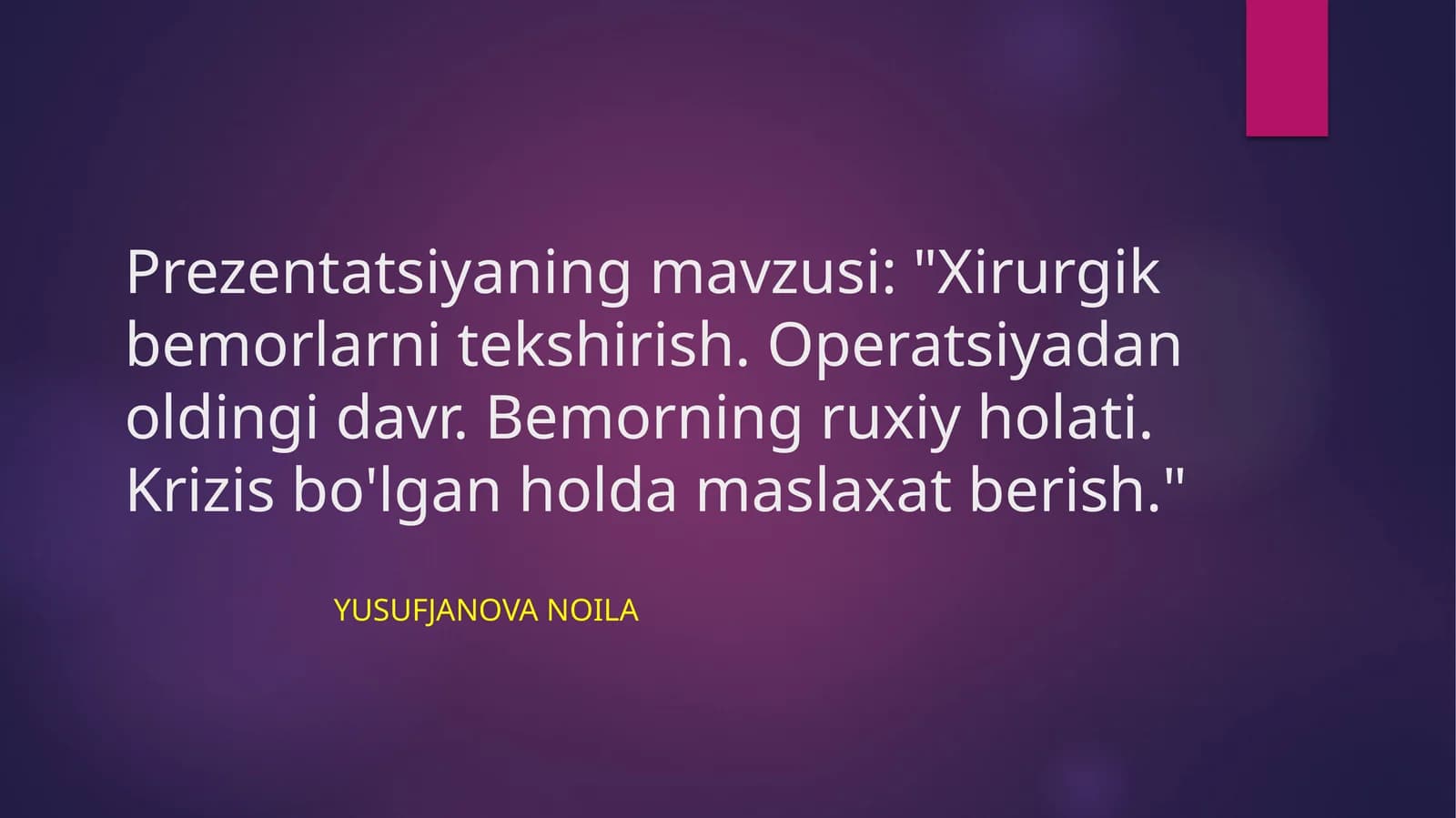 Xirurgik bemorlarni tekshirish. Operatsiyadan oldingi davr. Bemorning ruhiy holati. Krizis bo'lgan holda maslahat berish