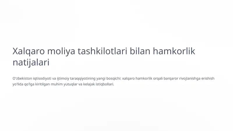 Xalqaro moliya tashkilotlari bilan hamkorlik natijalari