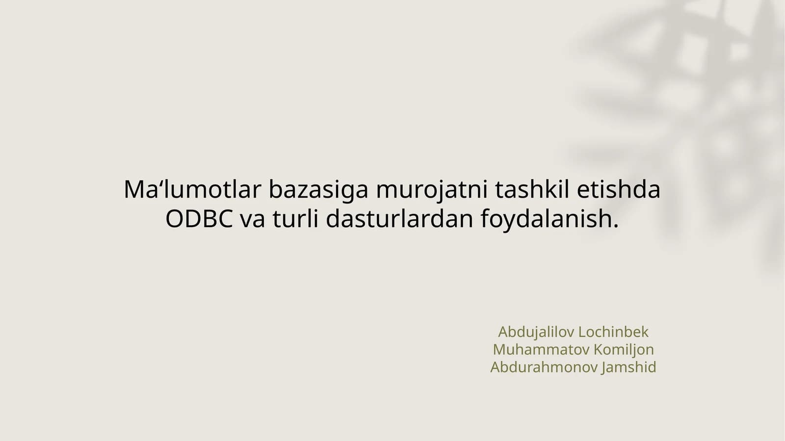 Ma‘lumotlar bazasiga murojatni tashkil etishda ODBC va turli dasturlardan foydalanish.