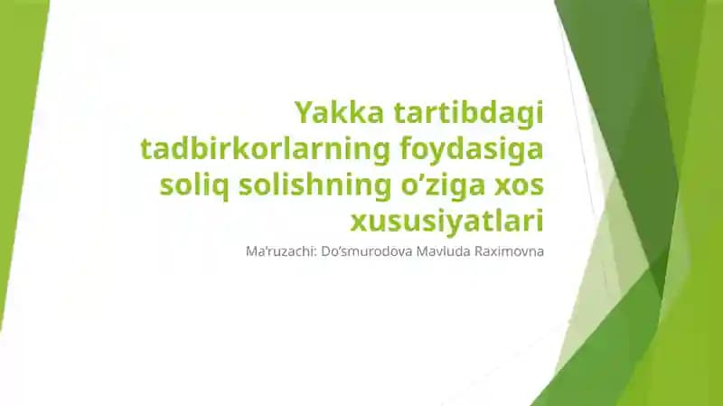 Yakka tartibdagi tadbirkorlarning foydasiga soliq solishning o’ziga xos xususiyatlari