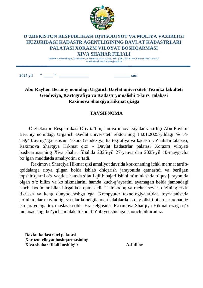 Abu Rayhon Beruniy nomidagi Urganch Davlat universiteti Texnika fakulteti Geodeziya, Kartografiya va Kadastr yo‘nalishi 4-kurs talabasi Raximova Sharqiya Hikmat qiziga TAVSIFNOMA
