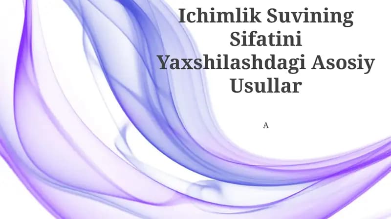 Ichimlik Suvining Sifatini Yaxshilashdagi Asosiy Usullar