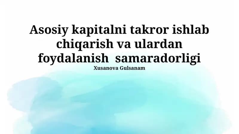 Asosiy vositalarni takror ishlab chiqarish va ulardan foydalanish samaradorligi