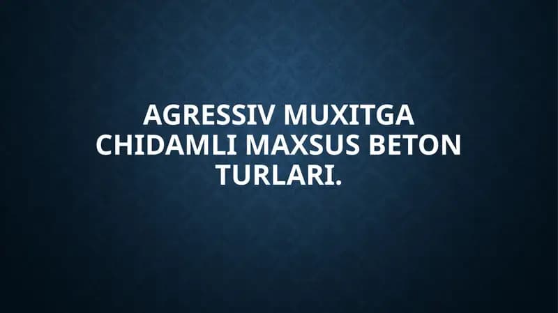 Agressiv muxitgachidamli beton turlari