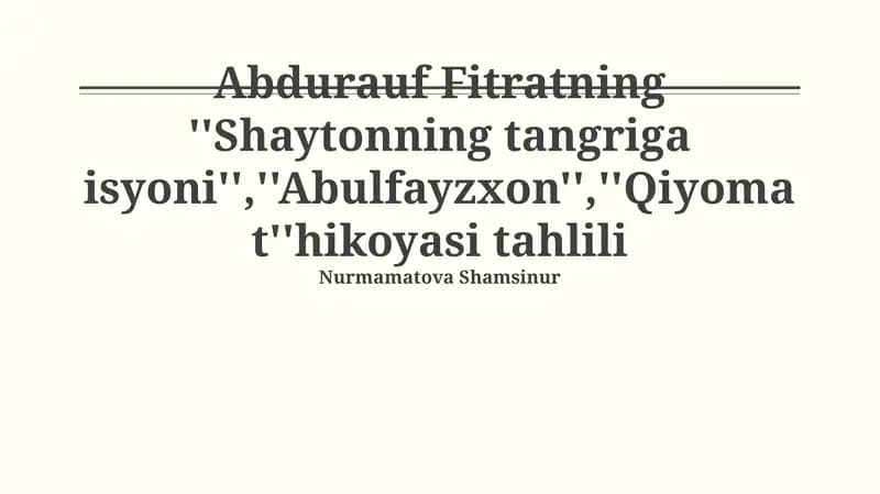 Fitratning ''Shaytonning tangriga isyoni'',''Abulfayzxon'',''Qiyomat''hikoyasi tahlili