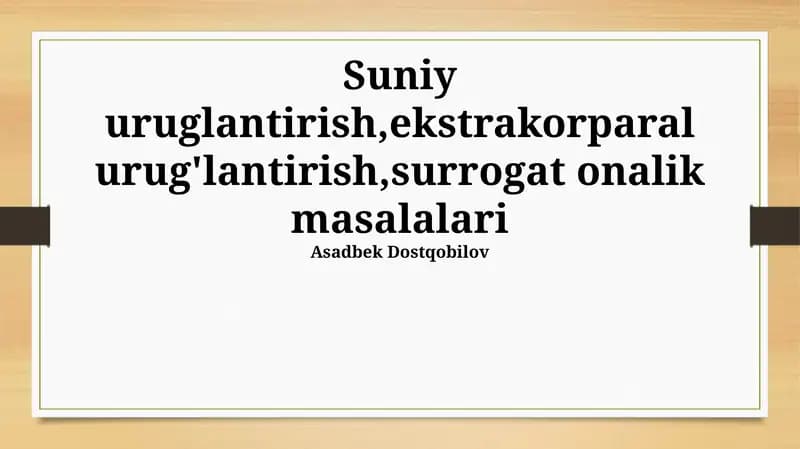 Suniy uruglantirish, ekstrakorparal urug'lantirish, surrogat onalik masalalari