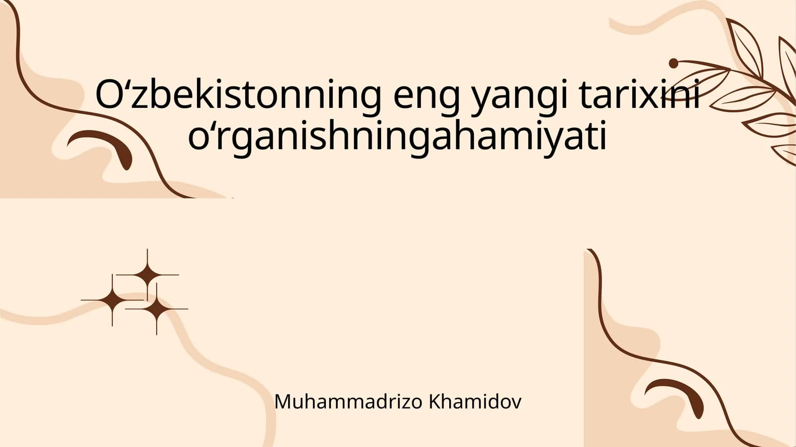 O‘zbekistonning eng yangi tarixini o‘rganishning ahamiyati