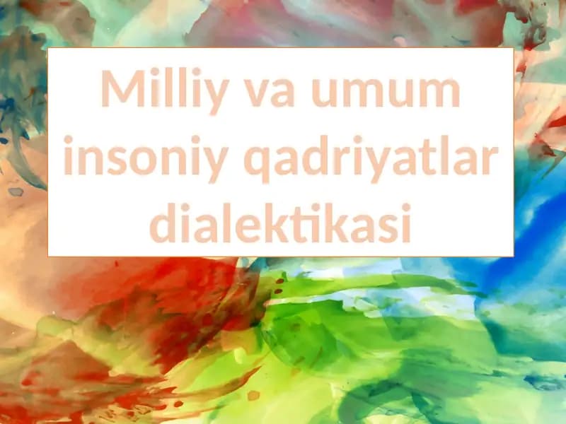 Milliy va umum insoniy qadriyatlar dialektikasi