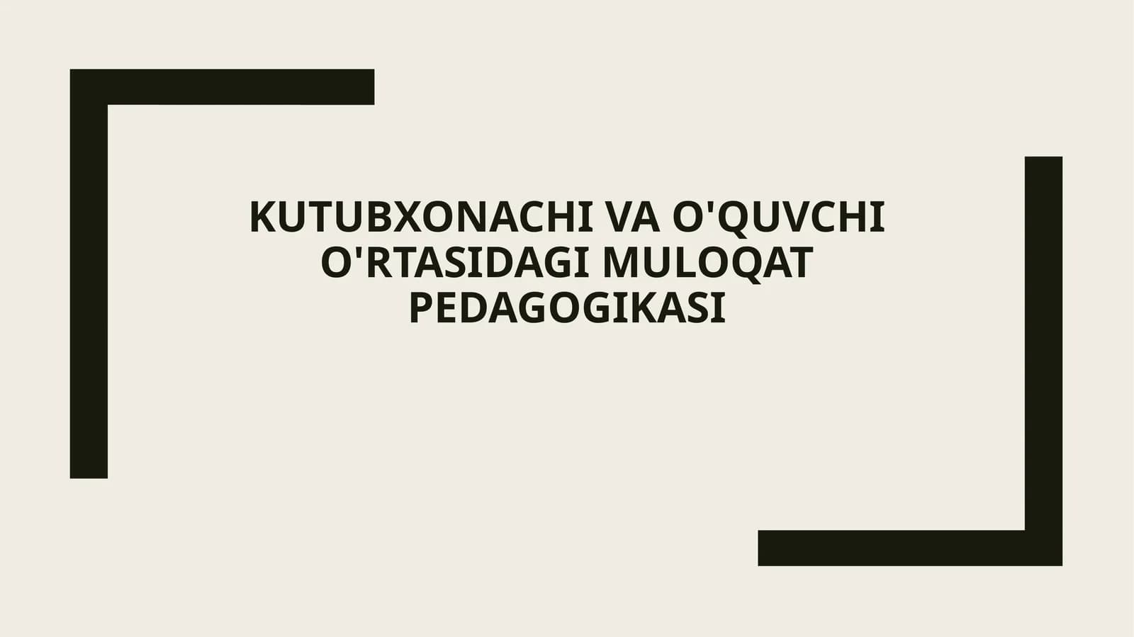 Kutubxonachi va o'quvchi o'rtasidagi muloqat pedagogikasi