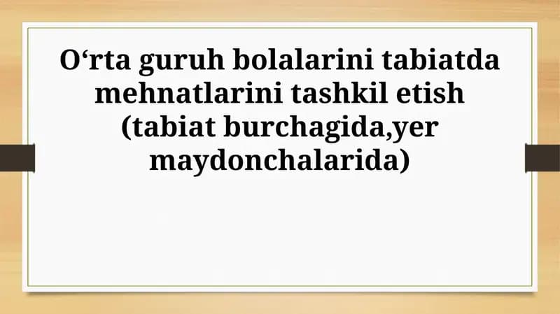 O'rta guruh bolalarini tabiatda mehnatlarini tashkil etish
