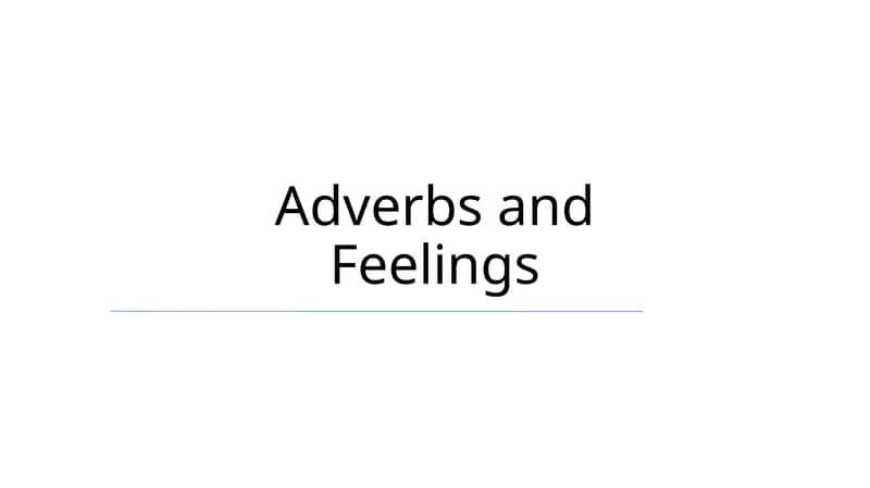 Adverbs and Feelings