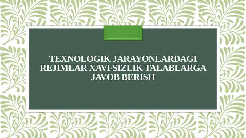 Texnologik jarayonlardagi rejimlar xavfsizlik talablarga javob berish