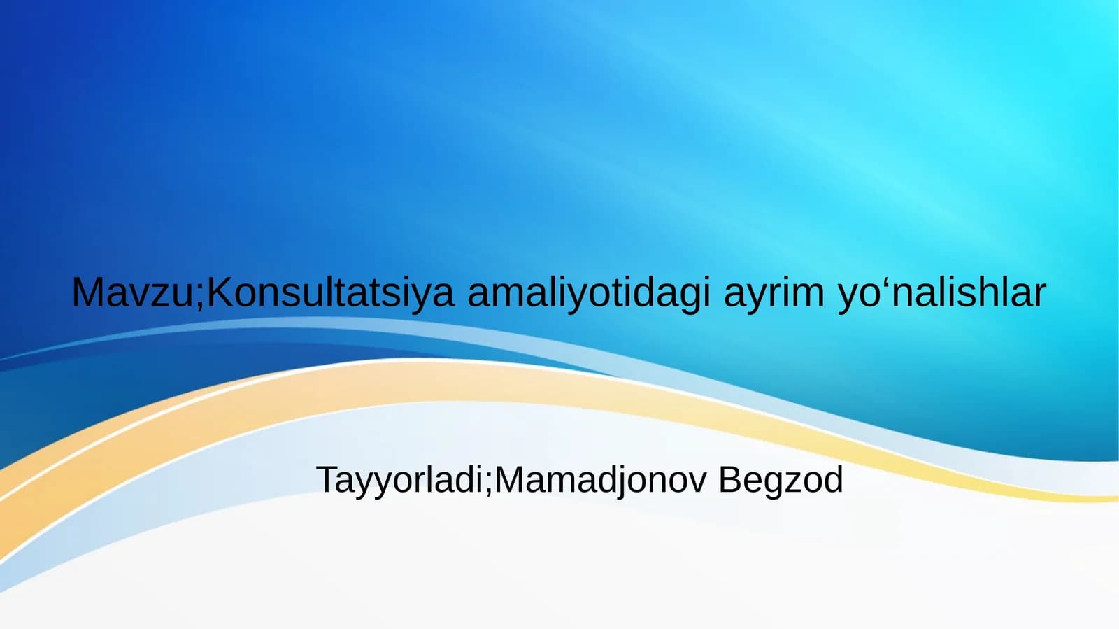 Psixologik konsultatsiya amaliyotidagi ayrim yo‘nalishlar