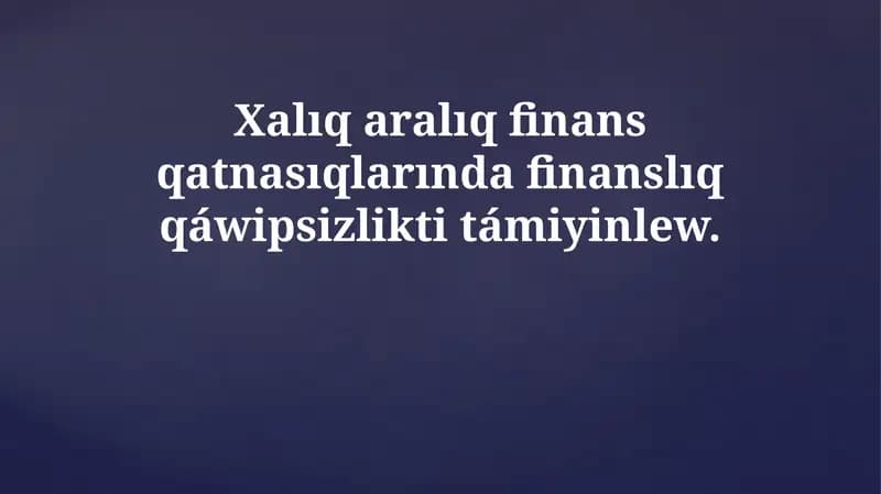 Xalıqaralıq Finanslıq Qatnasıqlarında Finanslıq Qáwipsizlikti Támiyinlew