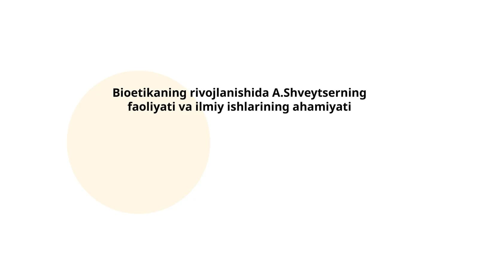 Bioetikaning rivojlanishida A.Shveytserning faoliyati va ilmiy ishlarining ahamiyati