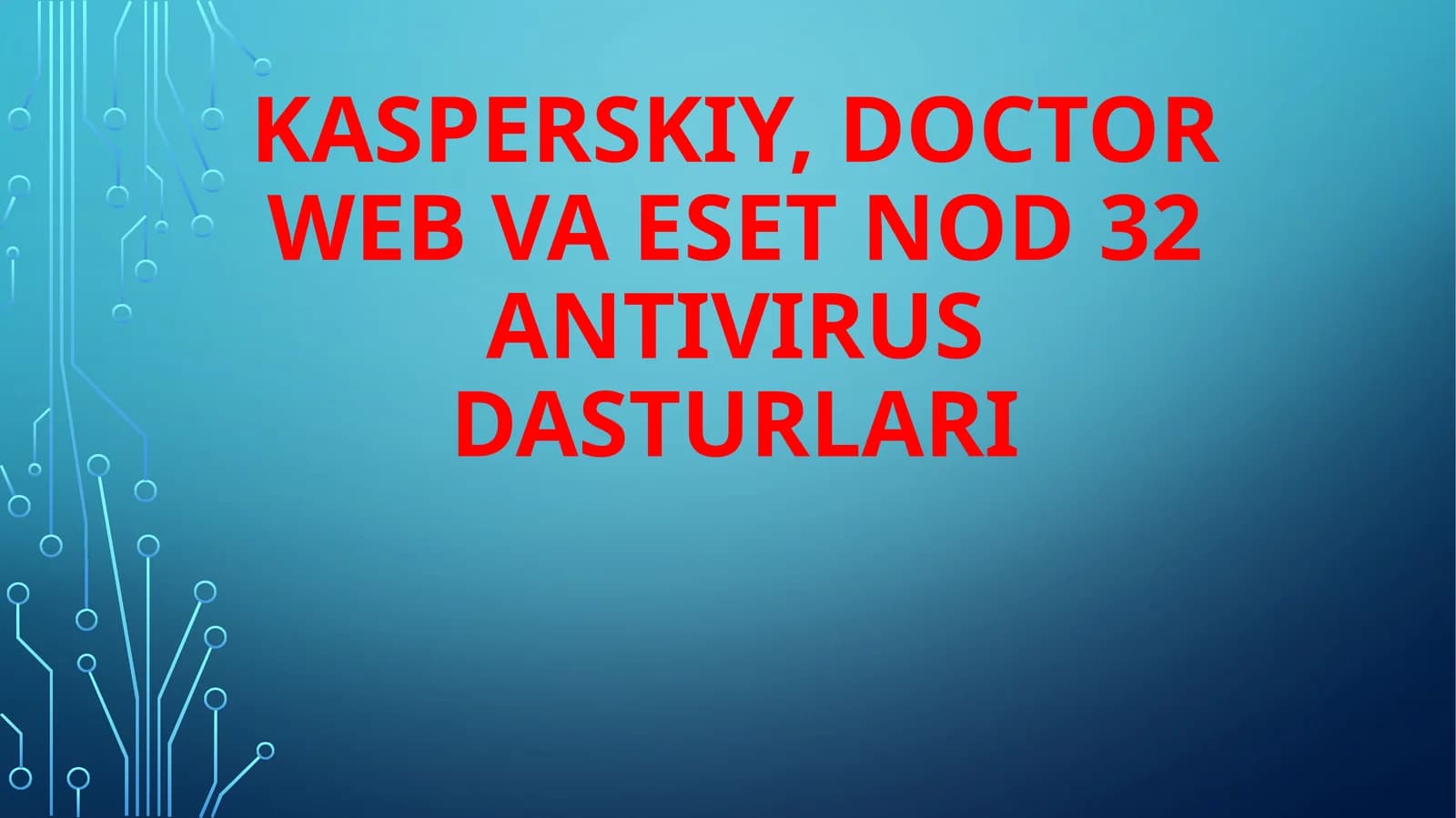 Kasperskiy, Doctor Web Va Eset Nod 32 Antivirus dasturlari