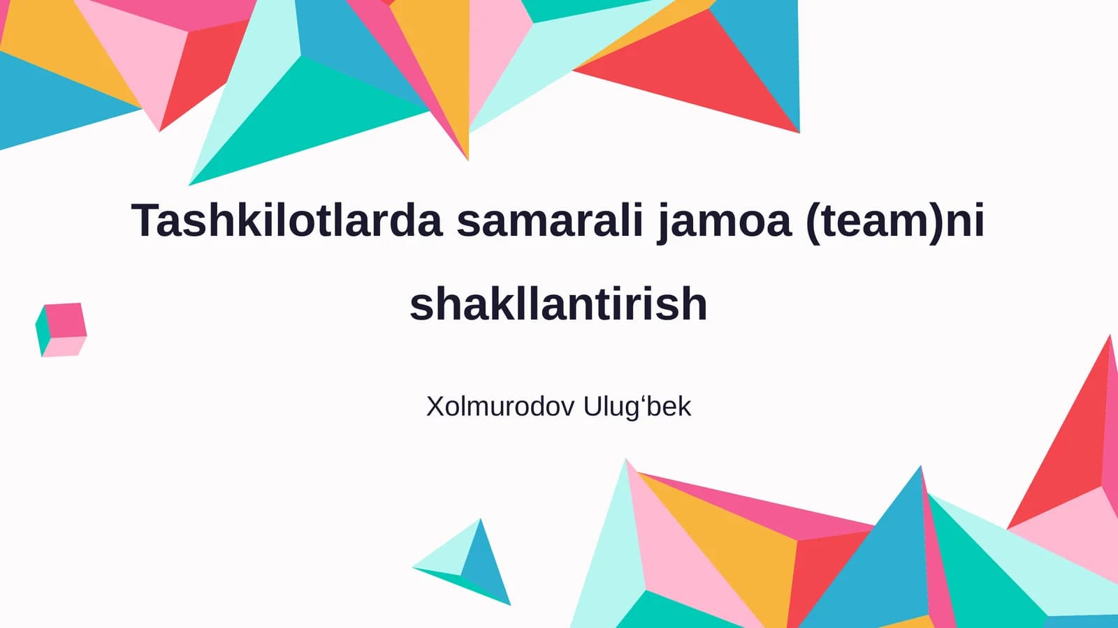 Tashkilotlarda samarali jamoa (team)ni shakllantirish