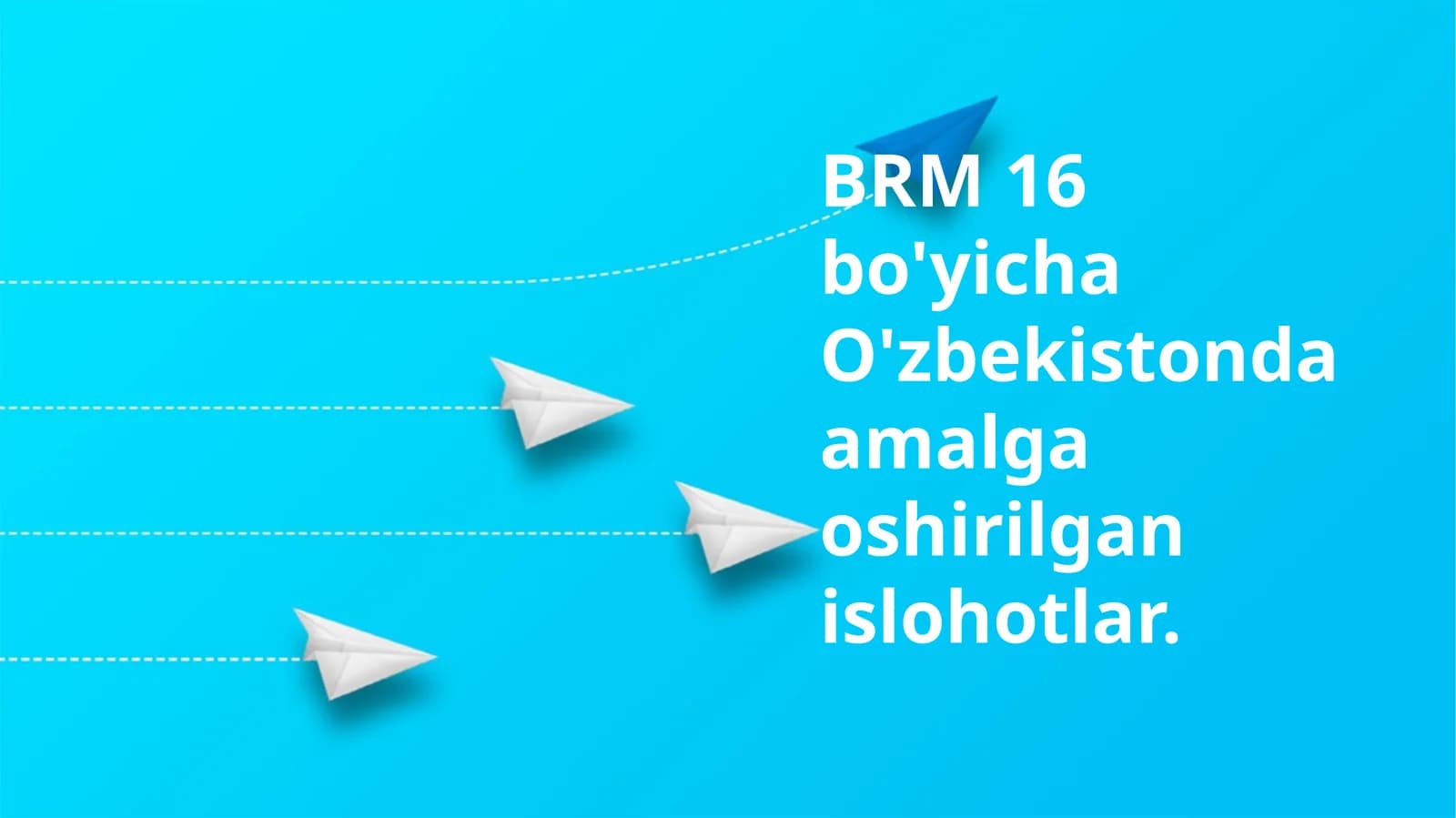 BRM 16 bo'yicha O'zbekistonda amalga oshirilgan islohotlar