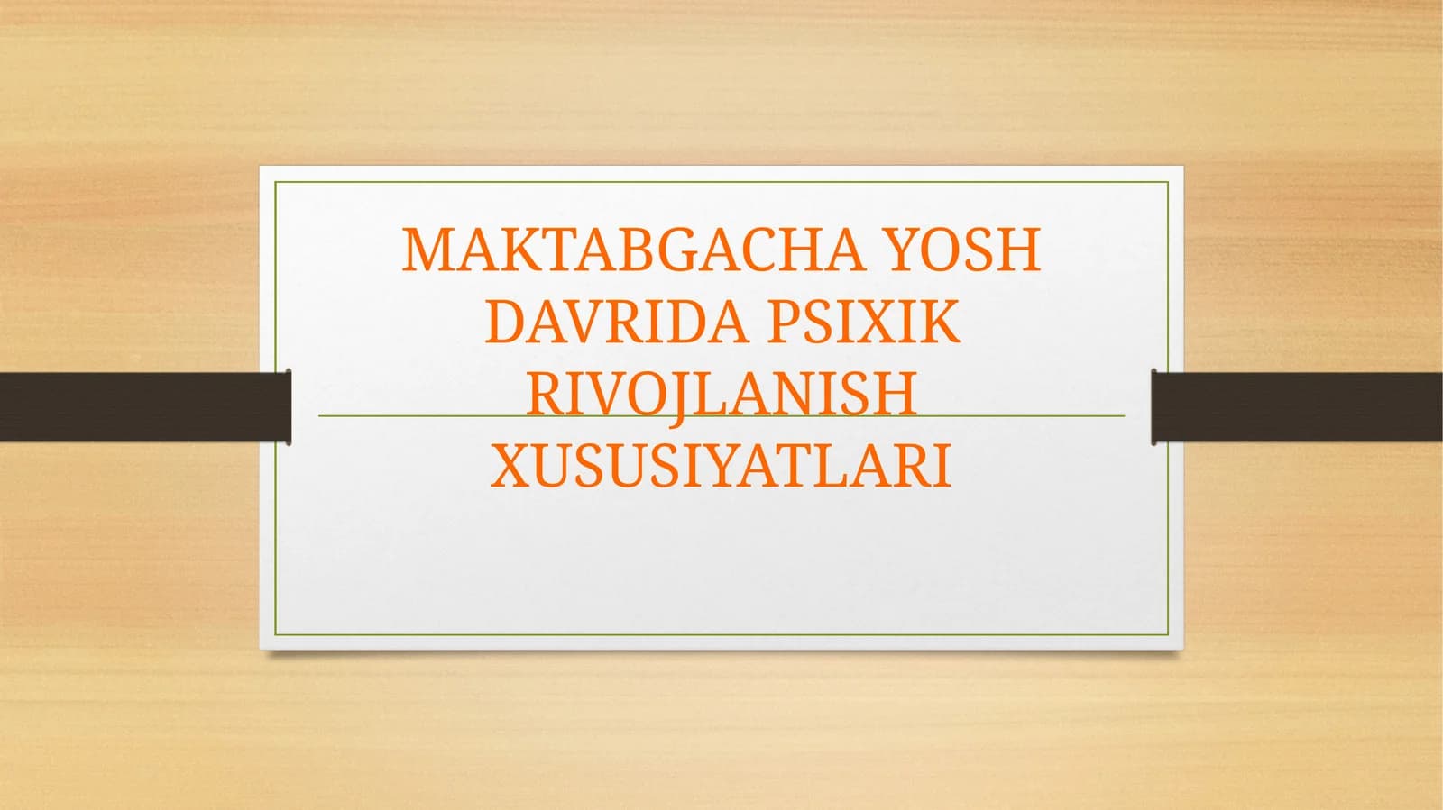 MAKTABGACHA YOSH DAVRIDA PSIXIK RIVOJLANISH XUSUSIYATLARI