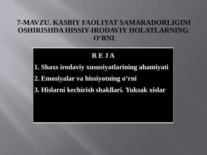 MAVZU.KASBIY FAOLIYAT SAMARADORLIGINI OSHIRISHDA HISSIY-IRODAVIY HOLATLARNING O‘RNI
