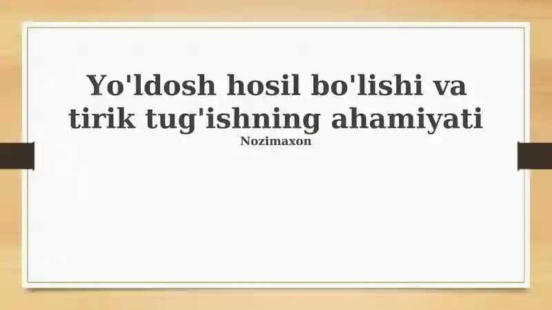 Yo'ldosh hosil bo'lishi va tirik tug'ishning ahamiyati