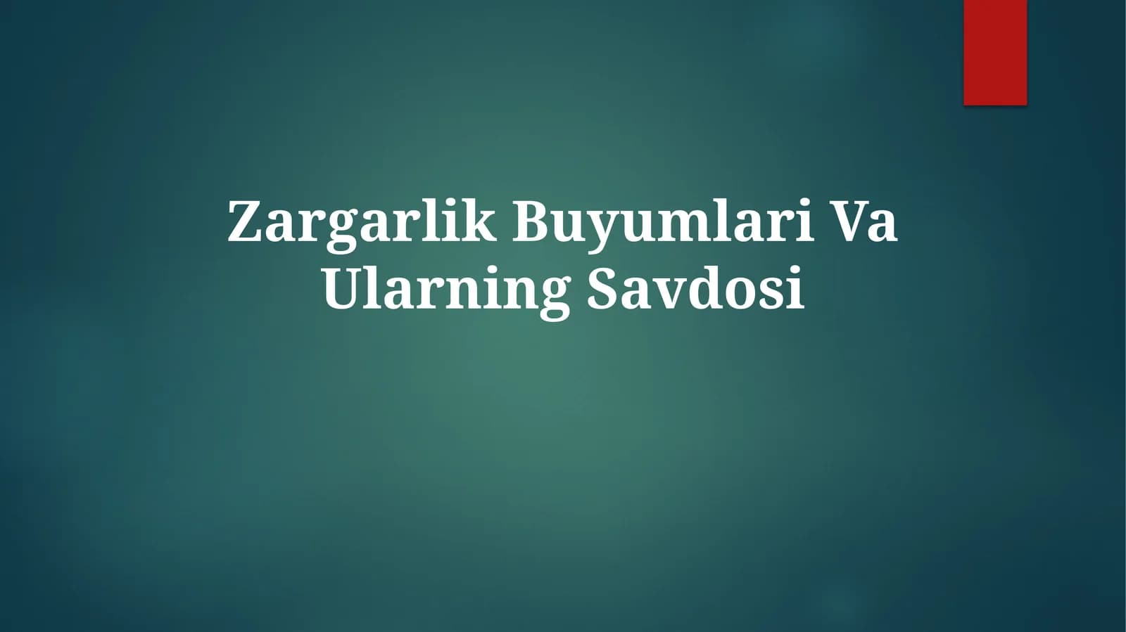 Zargarlik Buyumlari VaUlarningSavdosi