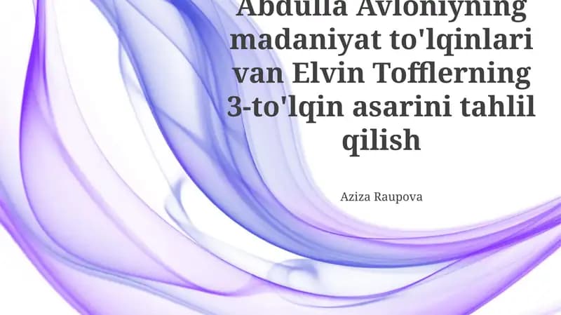 Abdulla Avloniyning Madaniyat To'lqinlari va Elvin Tofflerning 3-To'lqin Asarini Tahlil Qilish