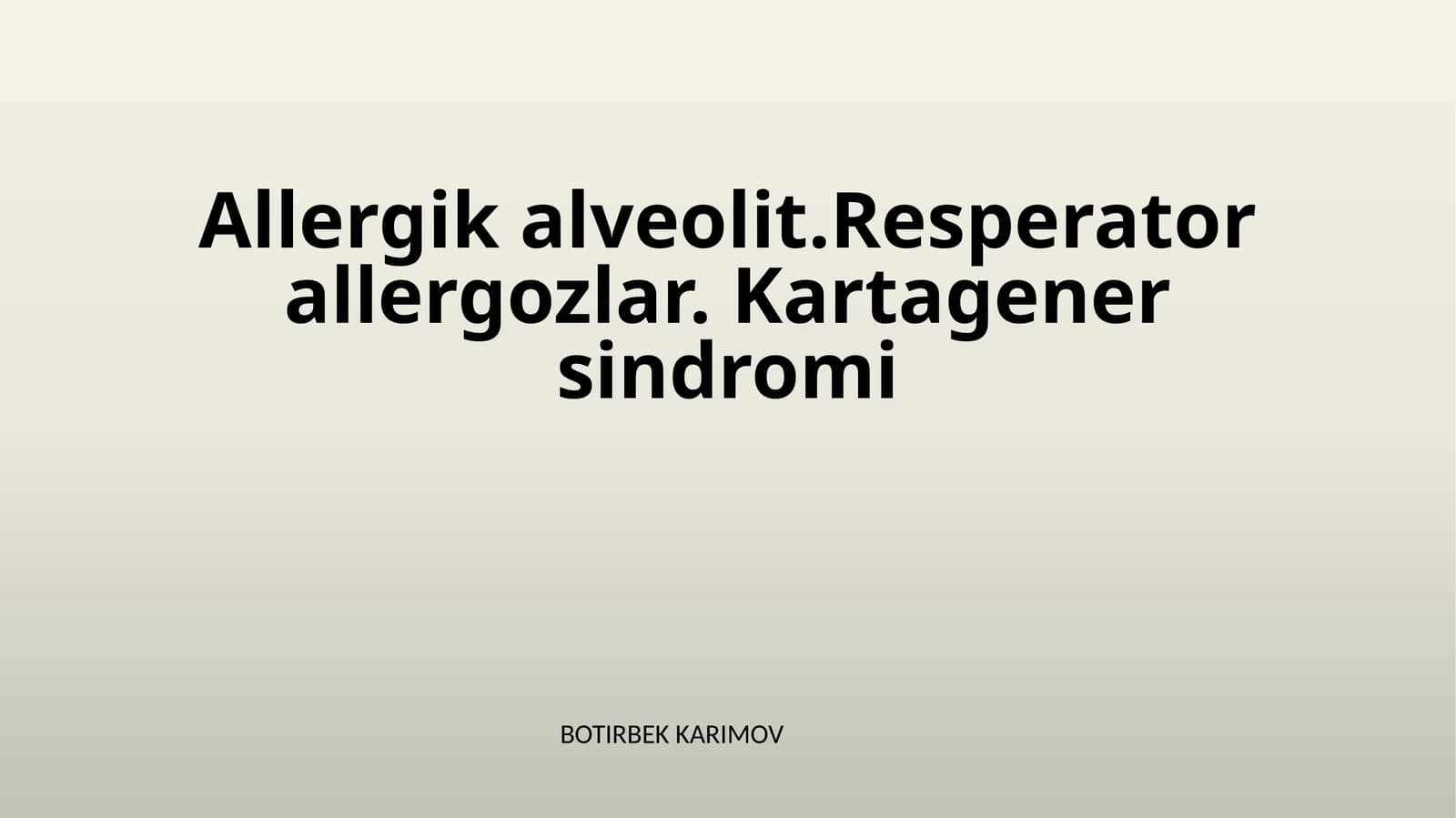 Allergik alveolit.Resperator allergozlar. Kartagener sindromi