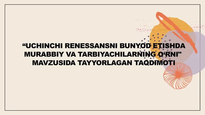 UCHINCHI RENESSANSNI BUNYOD ETISHDА MURABBIY VA TARBIYACHILARNING O‘RNI