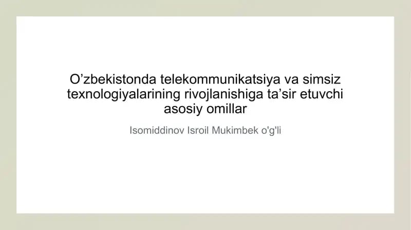 O'zbеkistоndа tеlеkоmmunikаtsiya vа simsiz tехnоlоgiyalаrining rivоjlаnishigа tа’sir etuvchi аsоsiy оmillаr