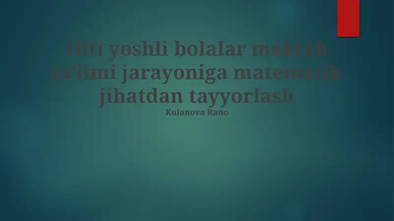 Olti yoshli bolalar maktab ta'limi jarayoniga matematik jihatdan tayyorlash