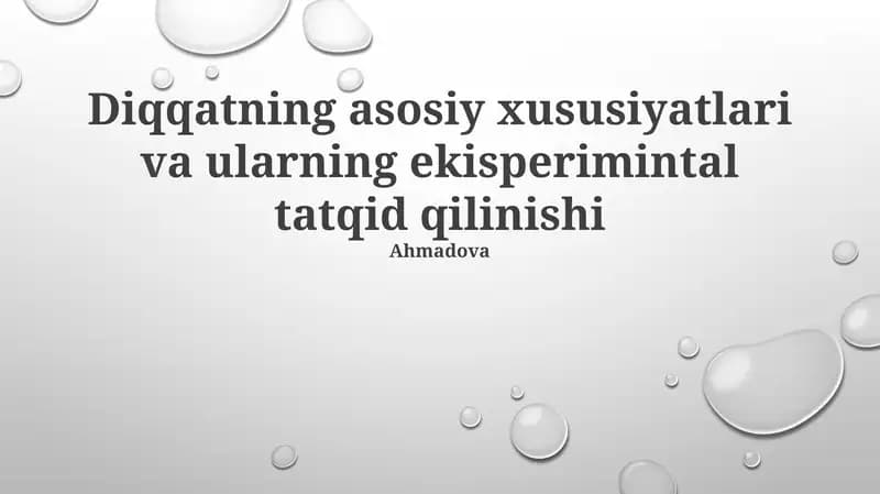 Diqqatning asosiy xususiyatlari va ularning ekisperimintal tatqid qilinishi