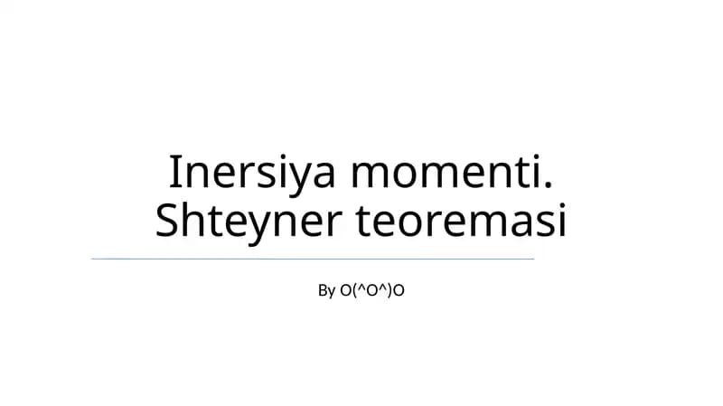 Inersiya momenti. Shteyner teoremasi