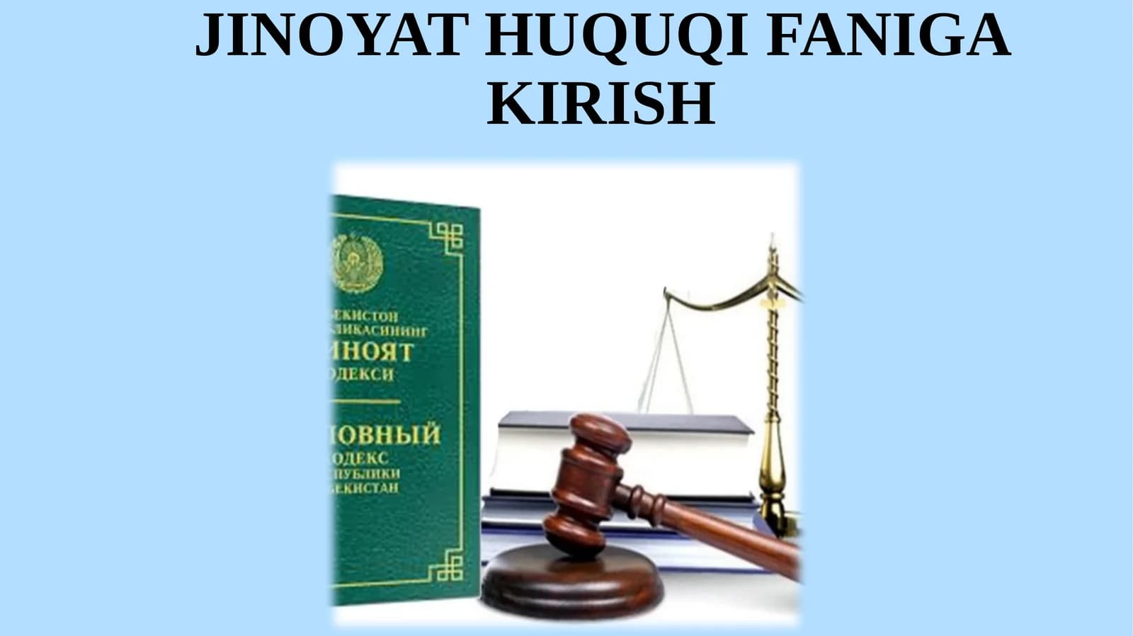 Jinoyat huquqi faniga kirish.