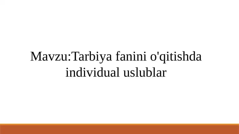 Tarbiya fanini o'qitishda individual uslublar