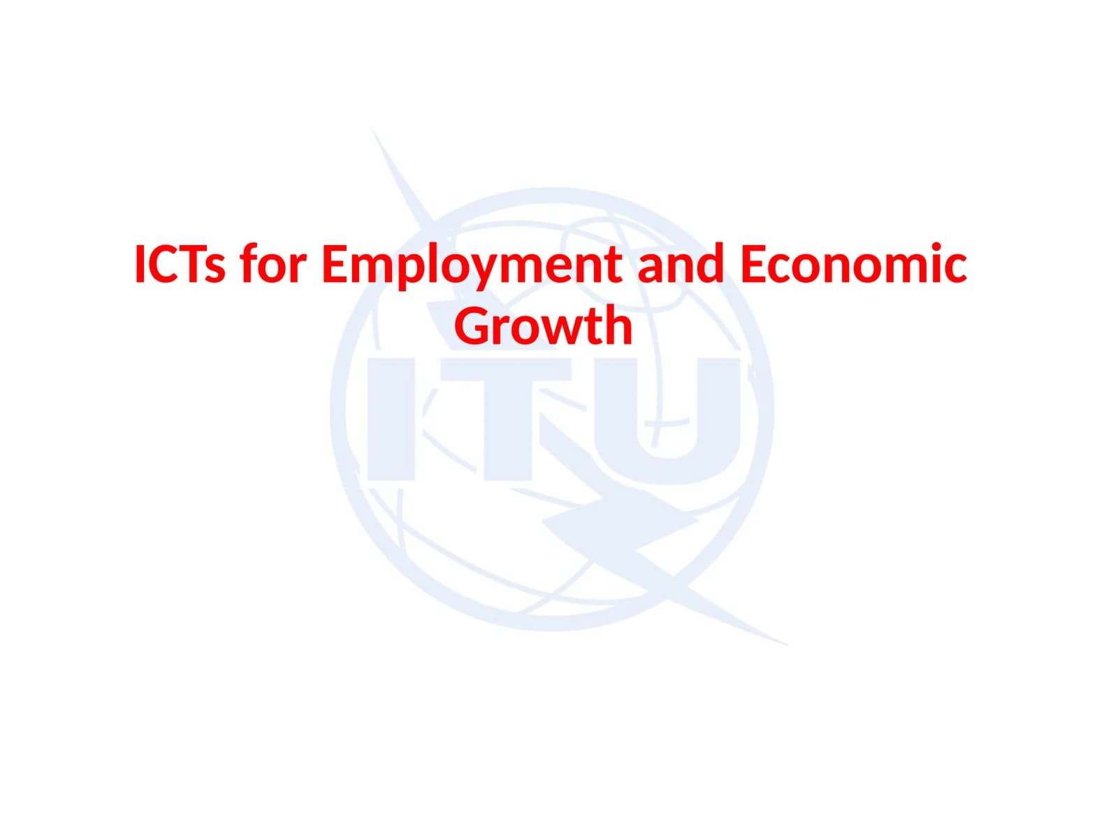 ICTs for Employment and Economic Growth