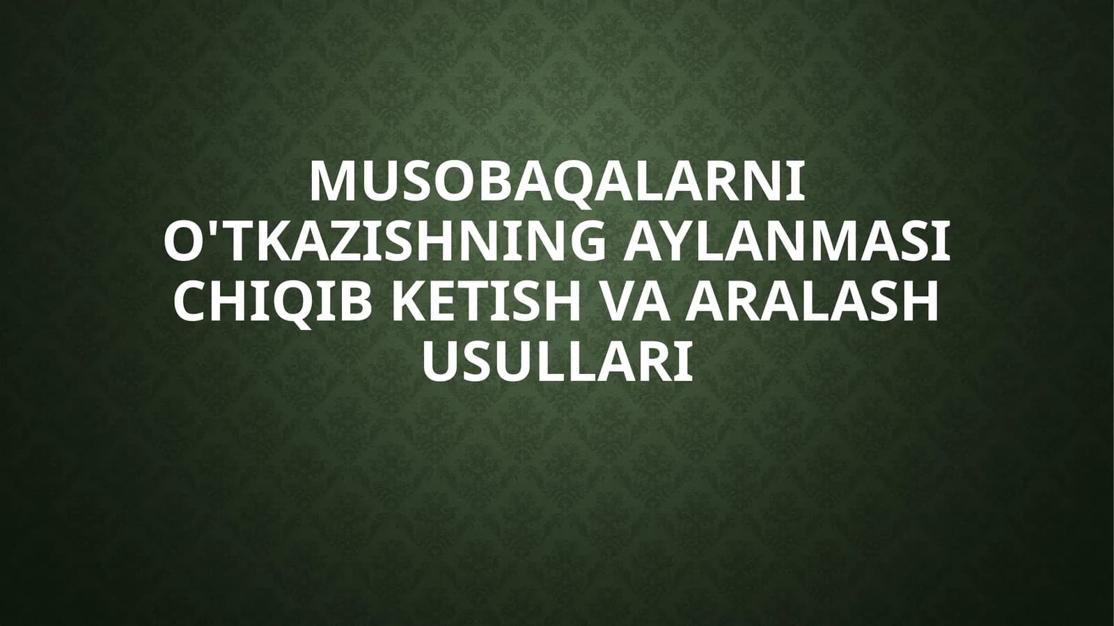 Musobaqalarni o'tkazishning aylanmasi chiqib ketish va aralash usullari