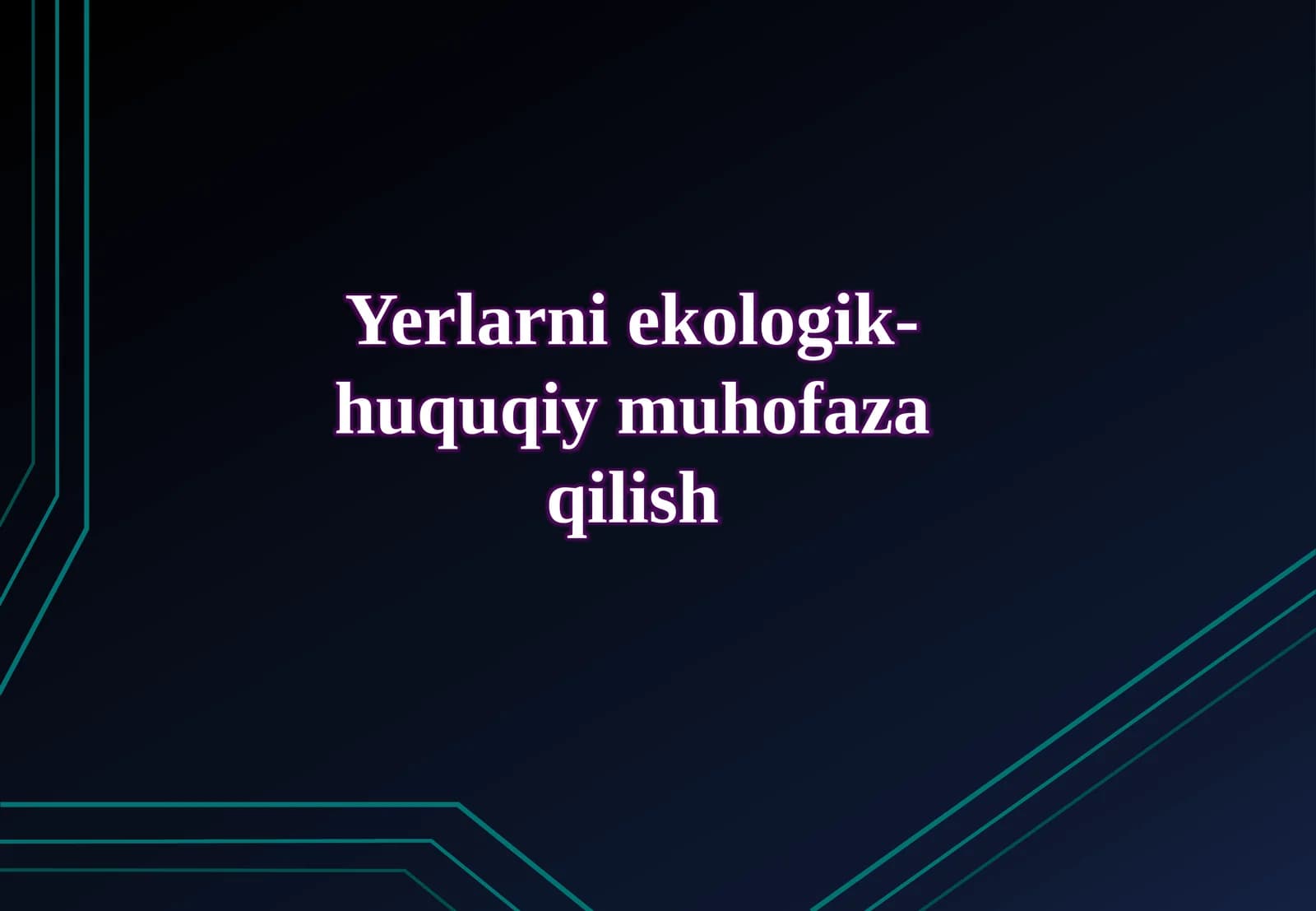 Yerlarni ekologik-huquqiy muhofaza qilish