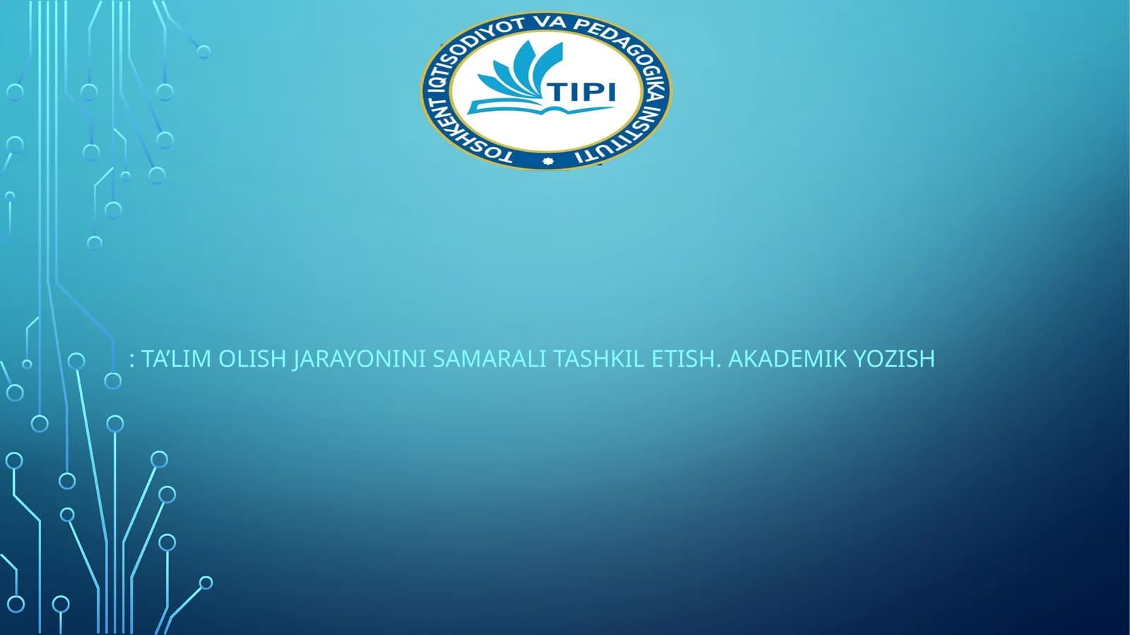 Ta’lim olish jarayonini samarali tashkil etish. Akademik yozish