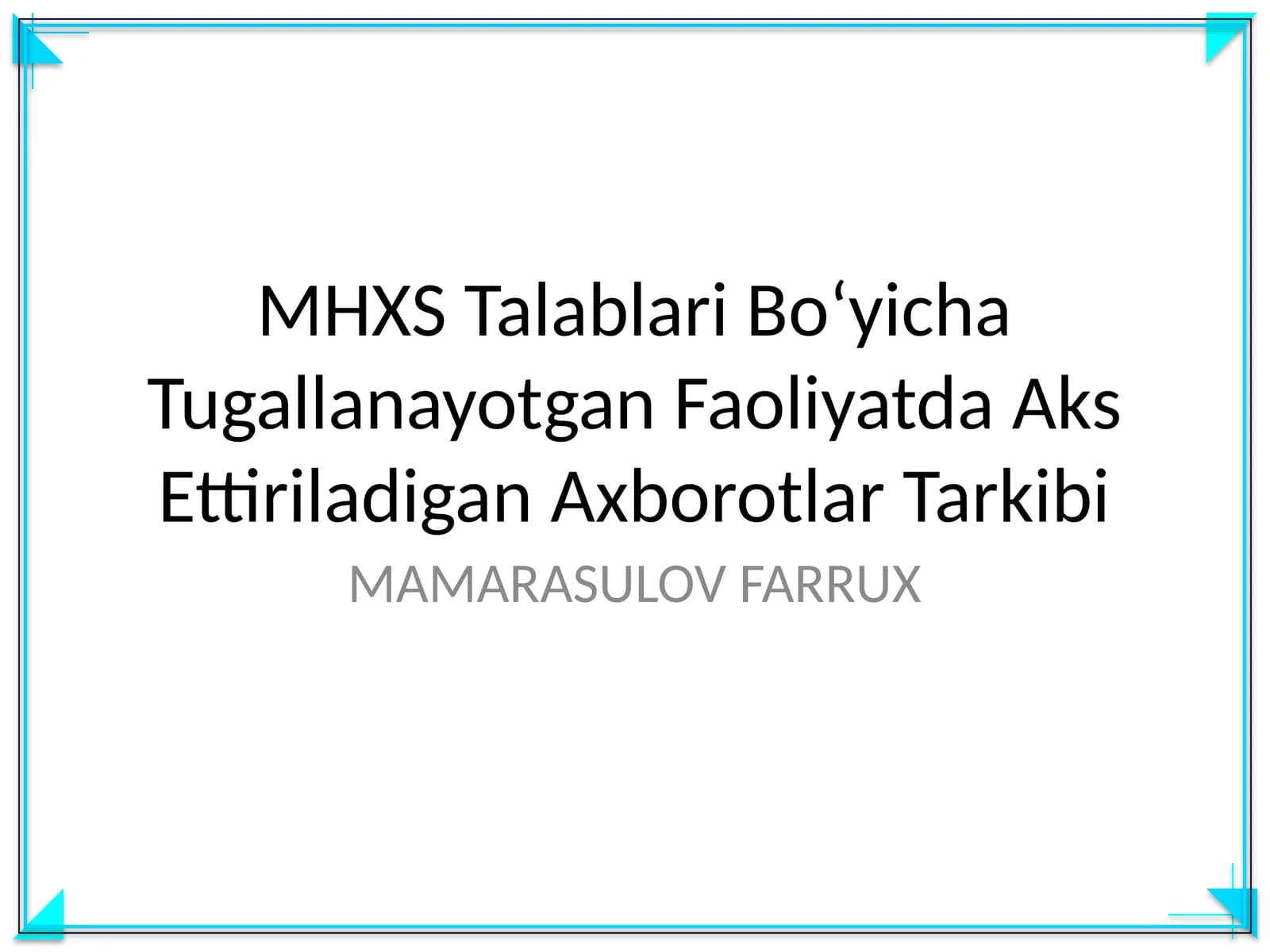 MHXS Talablari Bo‘yicha Tugallanayotgan Faoliyatda Aks Ettiriladigan Axborotlar Tarkibi