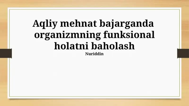 Aqliy mehnat bajarganda organizmning funksional holatni baholash