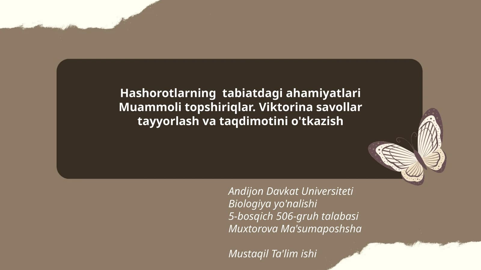 Hashorotlarning tabiatdagi ahamiyatlari Muammoli topshiriqlar. Viktorina savollar tayyorlash va taqdimotini o'tkazish